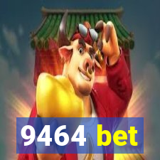 9464 bet